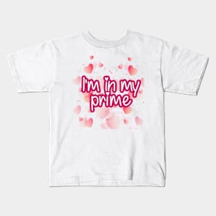 I'm in my prime Kids T-Shirt